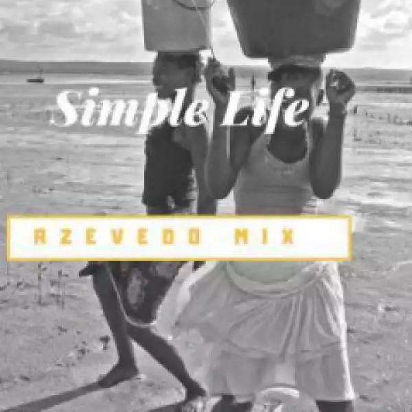 Azevedo Mix - Simple Life (Original Mix)